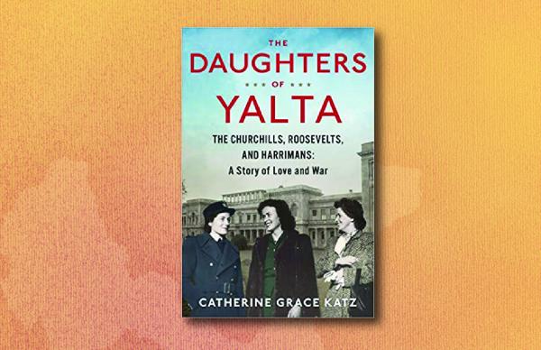 Image for event: The Daughters of Yalta Book Discussion (Virtual)