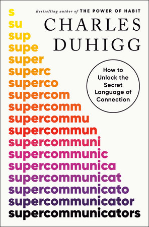 Image for event: Charles Duhigg: Supercommunicators 