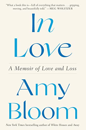Image for event: In Love: A Memoir of Love and Loss by Amy Bloom-Library Lawn